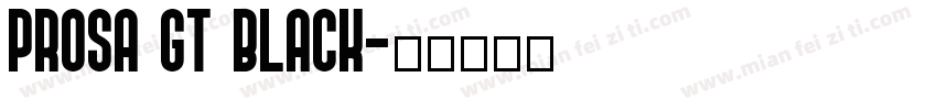 Prosa GT Black字体转换